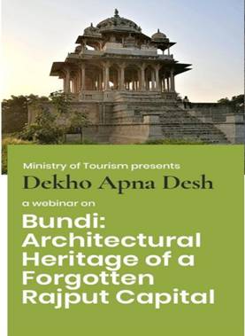 M". istry Of Touriorn proaonCS 
Dekho Apna Desh 
a on 
Bundi: 
Architectural 
Heritage of a 
Forgotten 
Rajput Capital 