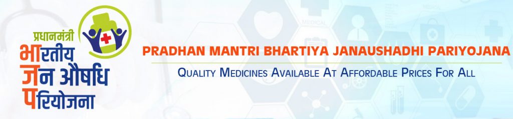 PRADHAN MANTRI BHARTIYA JANAUSHADHI PARIYOJANA 
QUALITY MEDICINES AVAILABLE AT AFFORDABLE PRICES FOR ALL 