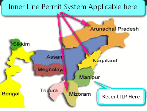 Inner Line Permit System Applicable here 
ArunachÅi Pradesh 
•m 
Assa 
Me hala 
Tri 
Bengal 
ra 
Man- 
MizOram 
N galand 
Recent ILP Here 