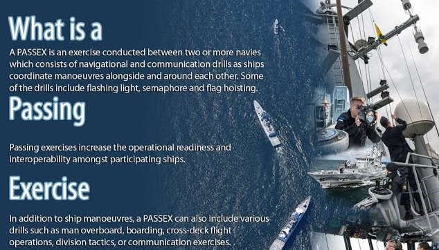 What is a 
A PASSEX is an exercise conducted between two more navies. 
which consists of navigational and communication #rills as ships 
coordinate manoeuvres alongside and around each Other. Some 
of the drills include flashing light, semaphore and flag hoisting. 
Passing 
Passing exercises increase the operational readi9esS?and , 
interoperability amongst participating ships. 
Exercise 
In addition to ship man oeuvres, a PASSEX can al" 
drills such as man overboard, cross-deck flights 
operations, division tactics, or communication exercises. 