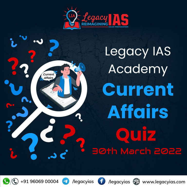 Current Affairs Quiz 04 April 2022 Legacy Ias Academy 8840