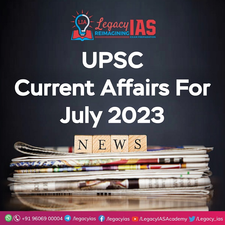 Daily Current Affairs July 2023 For Upsc Legacy Ias Academy 5043