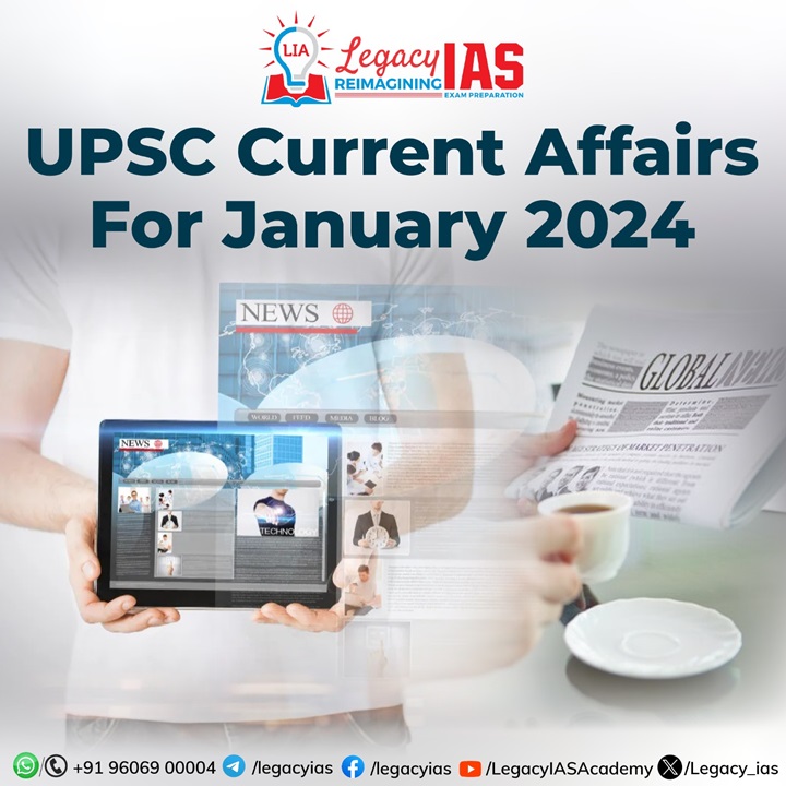 Daily Current Affairs January 2024 For UPSC Legacy IAS Academy