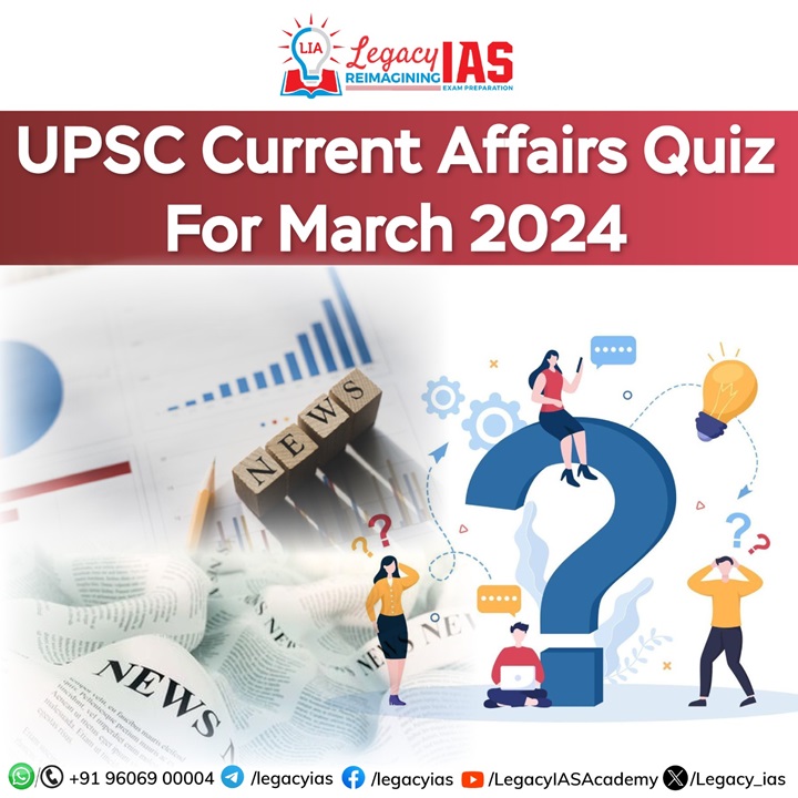 Current Affairs Quiz 22 March 2024 Legacy IAS Academy