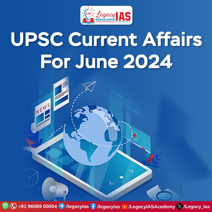 Current Affairs 11 June 2024 Legacy IAS Academy