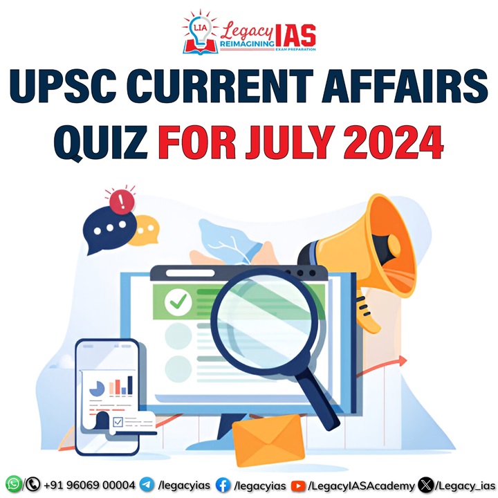 Current Affairs Quiz July 2025 Legacy IAS Academy